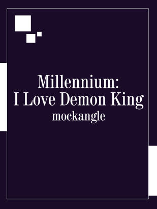 Millennium: I Love Demon King